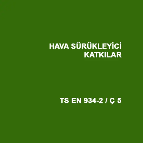 Hava sürükleyici Kimyasal Katkı