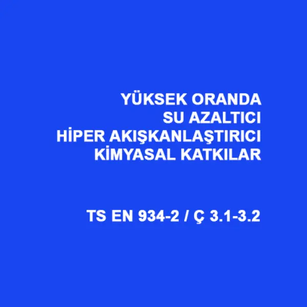 Yüksek Oranda Su Azaltıcı Süperakışkanlaştırıcı Kimyasal Katkılar 